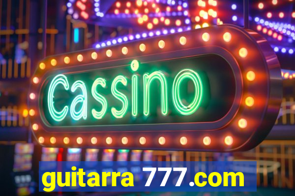 guitarra 777.com